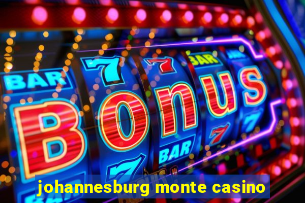 johannesburg monte casino